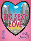 Cover image for Big Sexy Love